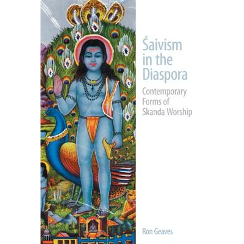 Saivism in the Diaspora: Contemporary Forms of Skanda Worship - Hardcover