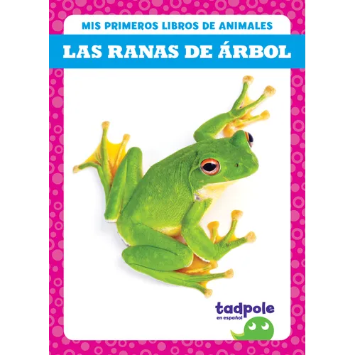 Las Ranas de チrbol (Tree Frogs) - Library Binding
