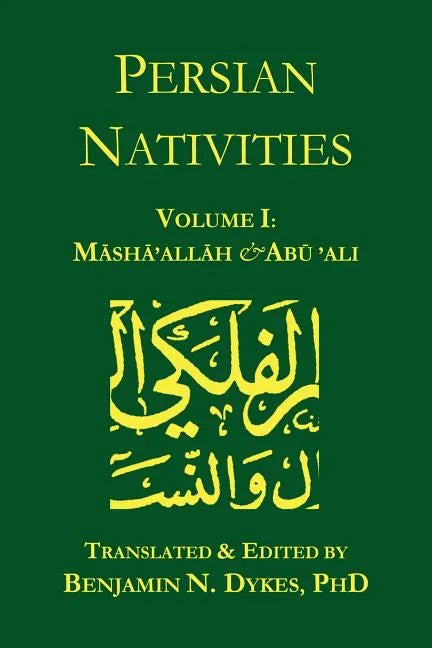 Persian Nativities I: Masha'allah and Abu 'Ali - Paperback