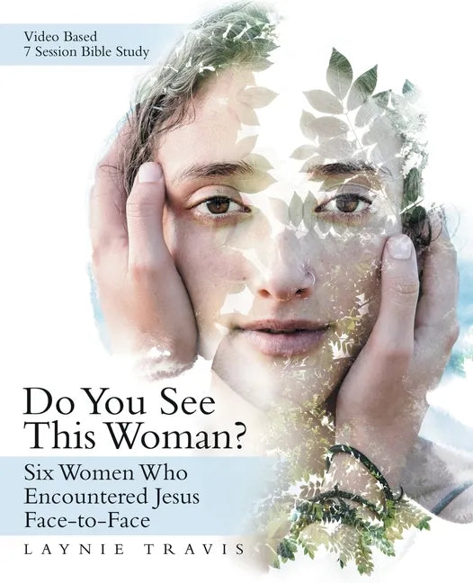 Do You See This Woman?: Six Women Who Encountered Jesus Face-To-Face - Paperback