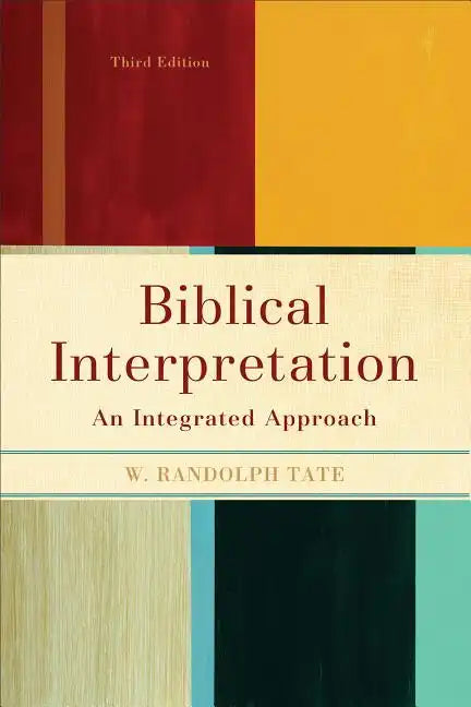 Biblical Interpretation: An Integrated Approach - Paperback