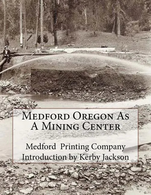 Medford Oregon As A Mining Center - Paperback