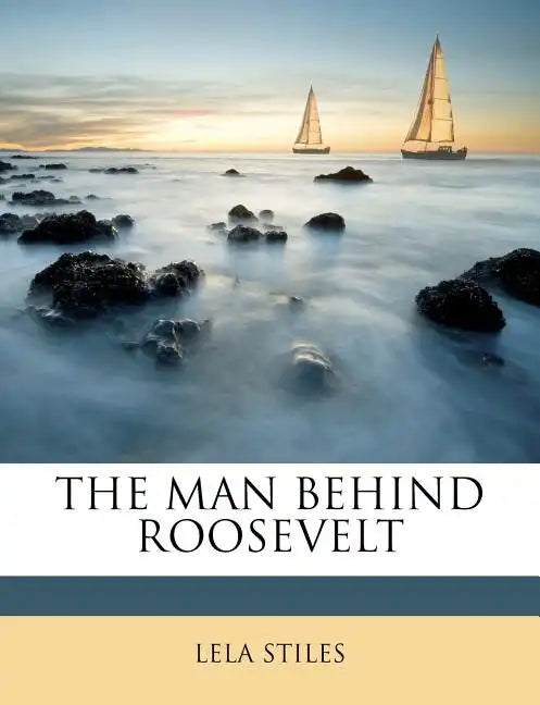 The Man Behind Roosevelt - Paperback