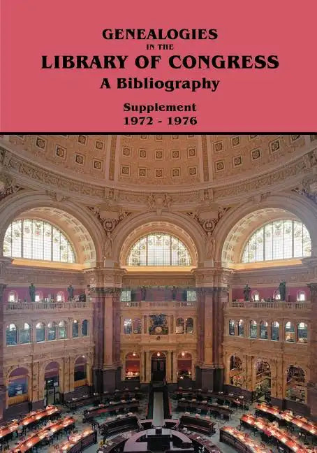Genealogies in the Library of Congress: A Bibliography. Supplement 1972-1976 - Paperback