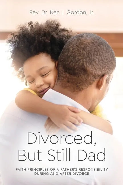 Divorced But Still Dad - Paperback