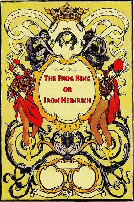 The Frog King or Iron Heinrich - Paperback