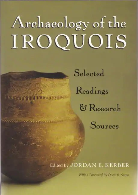Archaeology of the Iroquois: Selected Readings and Research Sources - Paperback