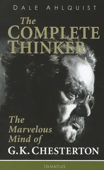 The Complete Thinker: The Marvelous Mind of G.K. Chesterton - Paperback