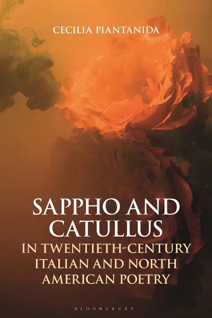 Sappho and Catullus in Twentieth-Century Italian and North American Poetry - Paperback