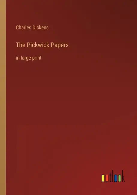 The Pickwick Papers: in large print - Paperback