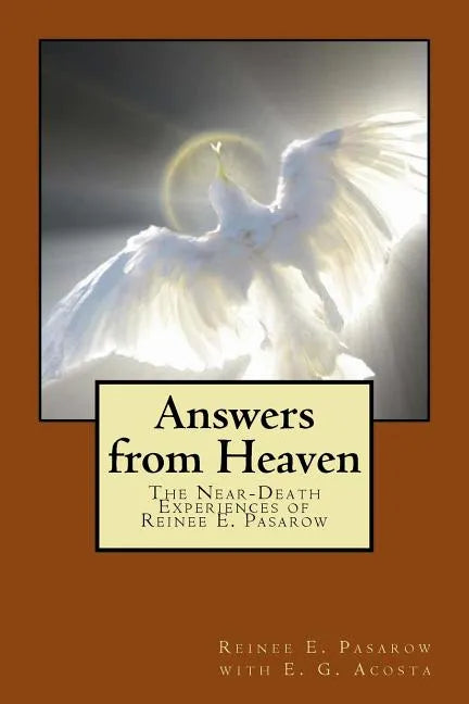 Answers from Heaven: The Near-Death Experiences of Reinee Pasarow - Paperback