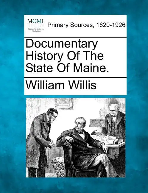 Documentary History Of The State Of Maine. - Paperback