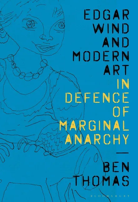 Edgar Wind and Modern Art: In Defence of Marginal Anarchy - Paperback