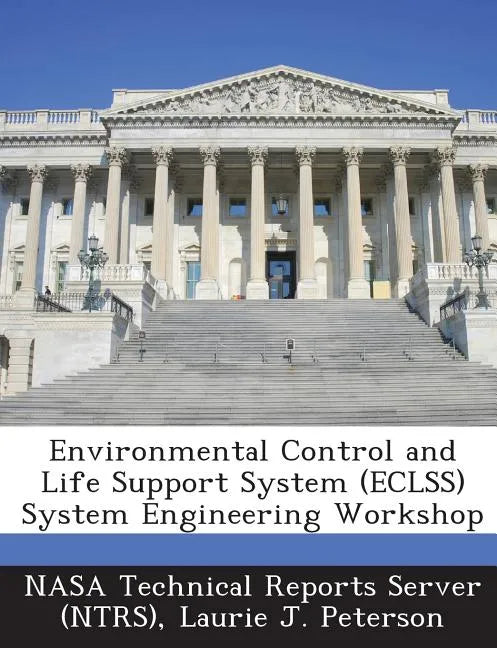 Environmental Control and Life Support System (Eclss) System Engineering Workshop - Paperback