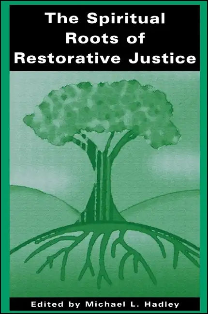 The Spiritual Roots of Restorative Justice - Paperback