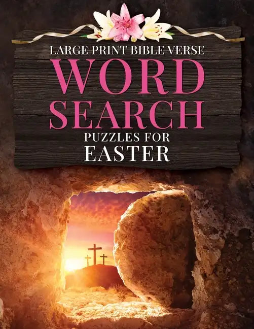 Large Print Bible Verse Word Search Puzzles for Easter: Learn Scripture, Celebrate Easter, Fun Word Finds for All Ages - Paperback