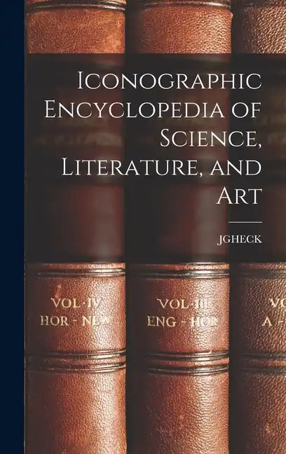 Iconographic Encyclopedia of Science, Literature, and Art - Hardcover