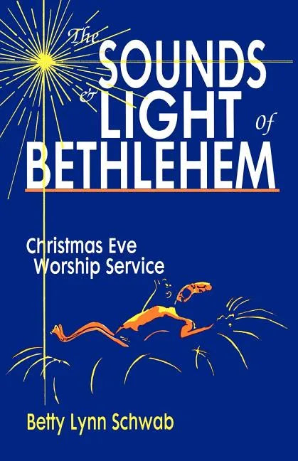 The Sounds and Light of Bethlehem: Christmas Eve Worship Service - Paperback
