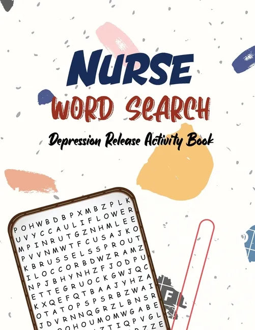Nurse Word Search - Depression Release Activity Book: An Activity Book for Nurse, Pandemic Time Brain Game Book, Sudoku Puzzle Book for Nurse, Nurse V - Paperback