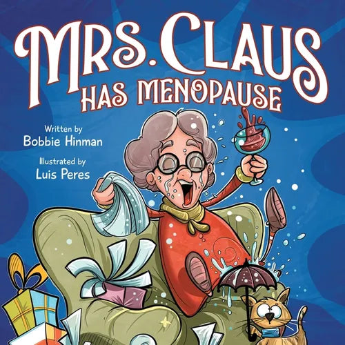 Mrs. Claus Has Menopause: A Humorous Christmas Book for Women of a Certain Age - Paperback