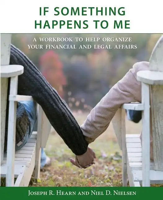 If Something Happens to Me: A Workbook to Help Organize Your Financial and Legal Affairs - Paperback