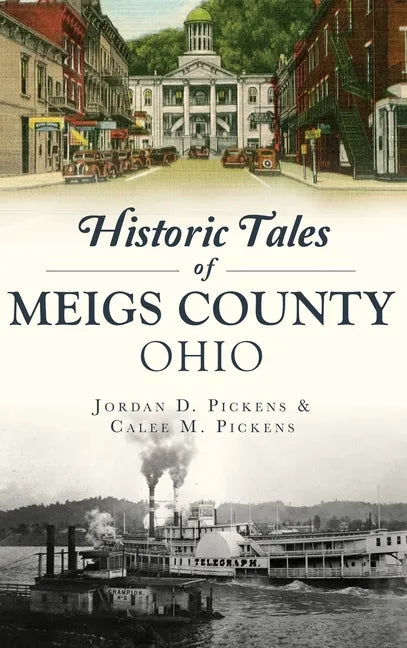 Historic Tales of Meigs County, Ohio - Hardcover