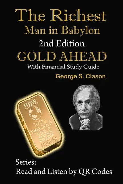 The Richest Man in Babylon, 2nd Edition Gold Ahead with Financial Study Guide: 2nd Edition with Financial Study Guide - Paperback