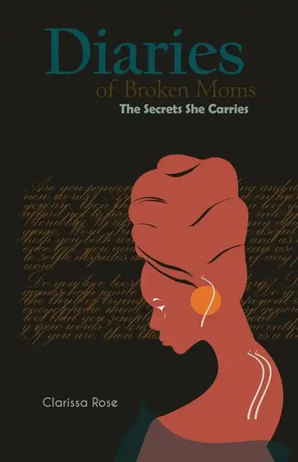 Diaries of Broken Moms: The Secrets She Carries - Paperback