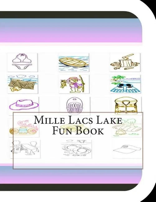 Mille Lacs Lake Fun Book: A Fun and Educational Book About Mille Lacs Lake - Paperback