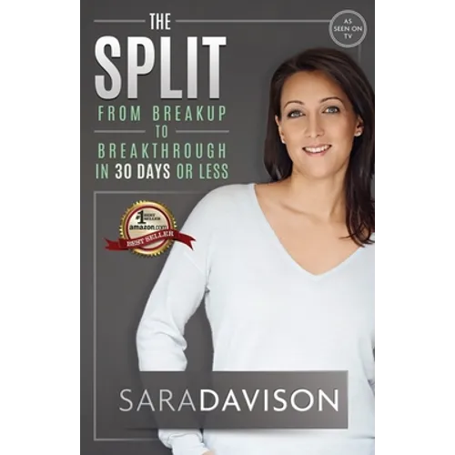 The Split: Breakup to Breakthrough in 30 Days or Less - Paperback