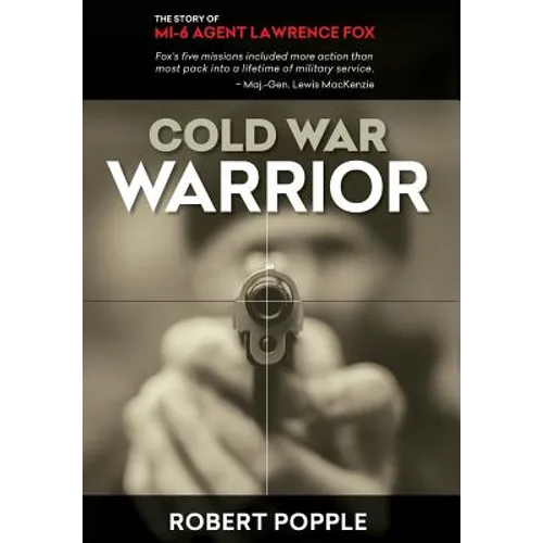 Cold War Warrior: Canadian MI-6 Agent Lawrence Fox - Hardcover
