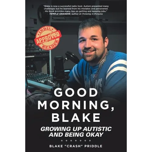 Good Morning, Blake: Growing Up Autistic and Being Okay - Paperback