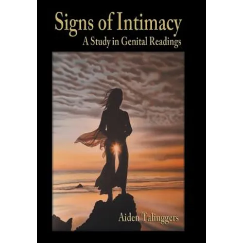 Signs of Intimacy: A Study in Genital Readings - Hardcover