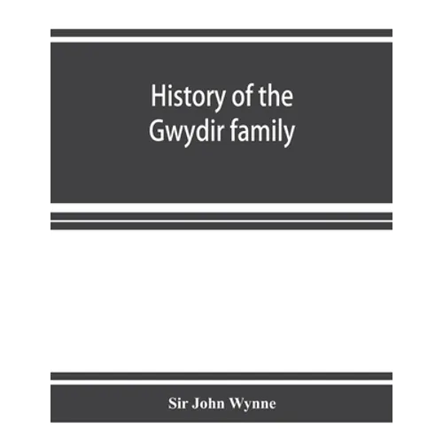 History of the Gwydir family - Paperback