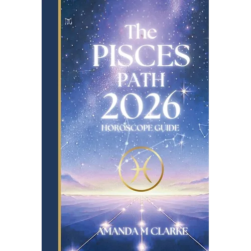 The PISCES Path: Your full 2026 Daily Horoscope Guide - Paperback