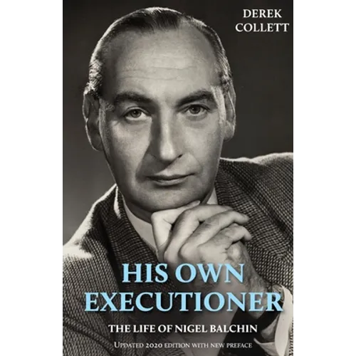 His Own Executioner: The Life of Nigel Balchin - Paperback