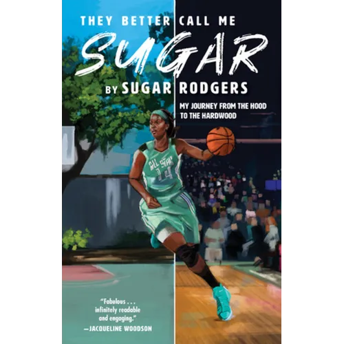 They Better Call Me Sugar: My Journey from the Hood to the Hardwood - Paperback