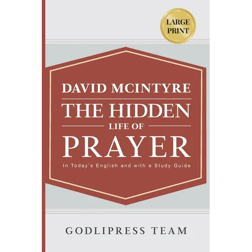 David McIntyre The Hidden Life of Prayer: In Today's English and with a Study Guide (LARGE PRINT) - Paperback