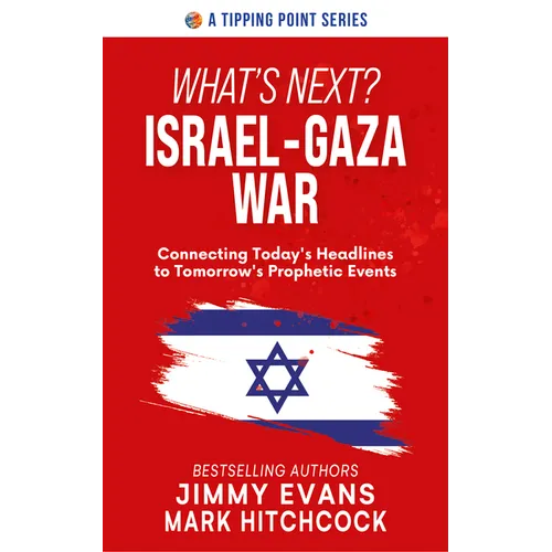 What's Next? Israel-Gaza War: Connecting Today's Headlines to Tomorrow's Prophetic Events - Paperback