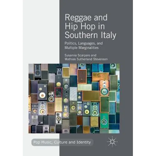 Reggae and Hip Hop in Southern Italy: Politics, Languages, and Multiple Marginalities - Paperback