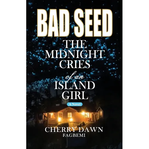 Bad Seed: The Midnight Cries of an Island Girl - Paperback