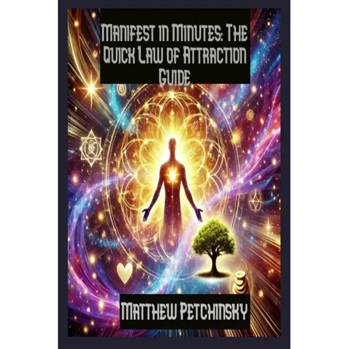 Manifest in Minutes: The Quick Law of Attraction Guide - Paperback
