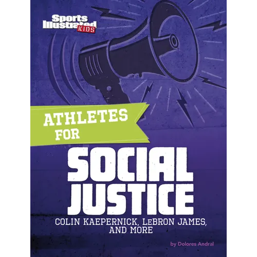 Athletes for Social Justice: Colin Kaepernick, Lebron James, and More - Paperback
