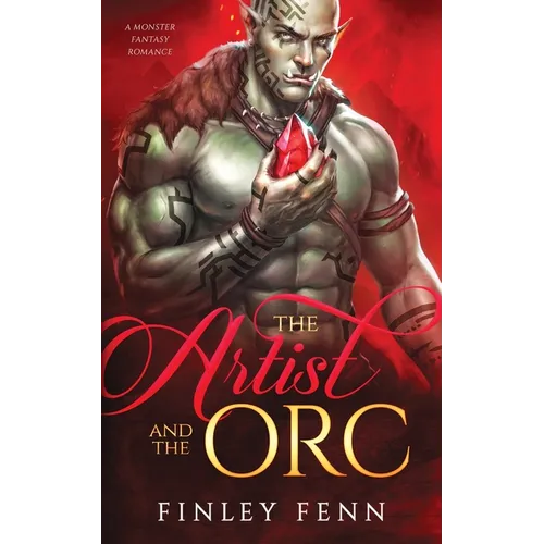 The Artist and the Orc: A Monster Fantasy Romance - Paperback