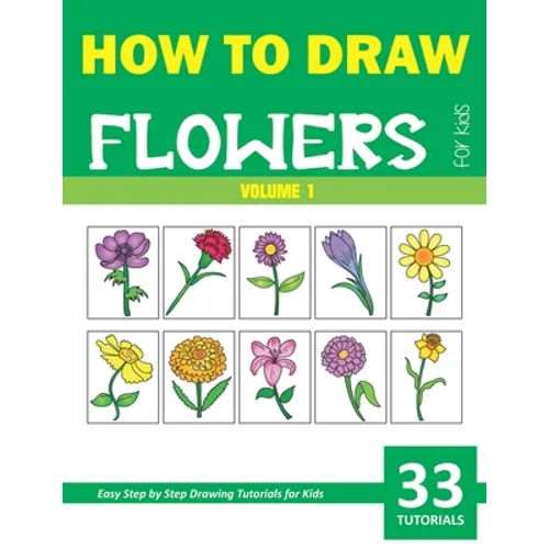 How to Draw Flowers for Kids - Volume 1 - Paperback