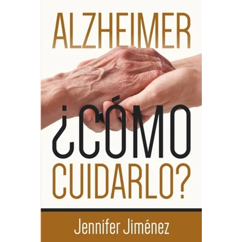 Alzheimer: ¿Cómo Cuidarlo? - Paperback