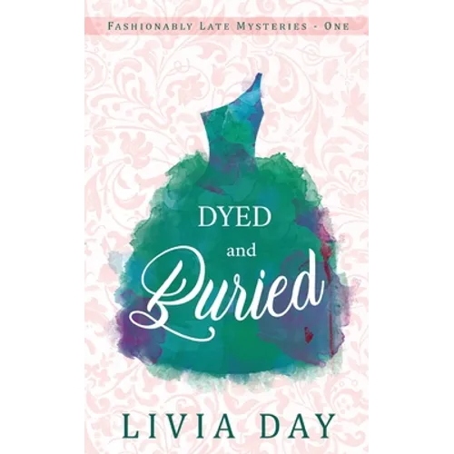 Dyed and Buried - Paperback