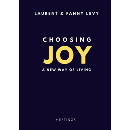 Choosing Joy: A New Way of Living - Paperback