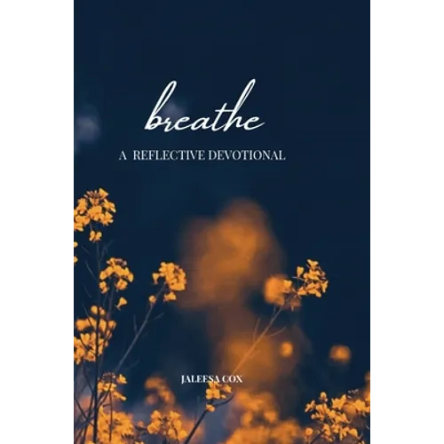 Breathe: A Reflective Devotional - Paperback