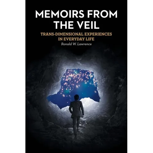 Memoirs from the Veil: Trans-Dimensional Experiences in Everyday Life - Paperback